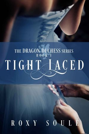 [Dragon Duchess 01] • Tight Laced